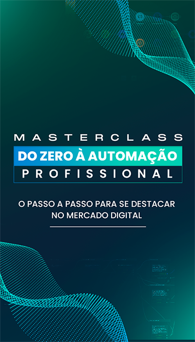 28- MASTERCLASS DO ZERO À AUTOMAÇÃO PROFISSIONAL